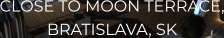 CLOSE TO MOON TERRACE, BRATISLAVA, SK