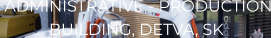 ADMINISTRATIVE - PRODUCTION BUILDING, DETVA, SK